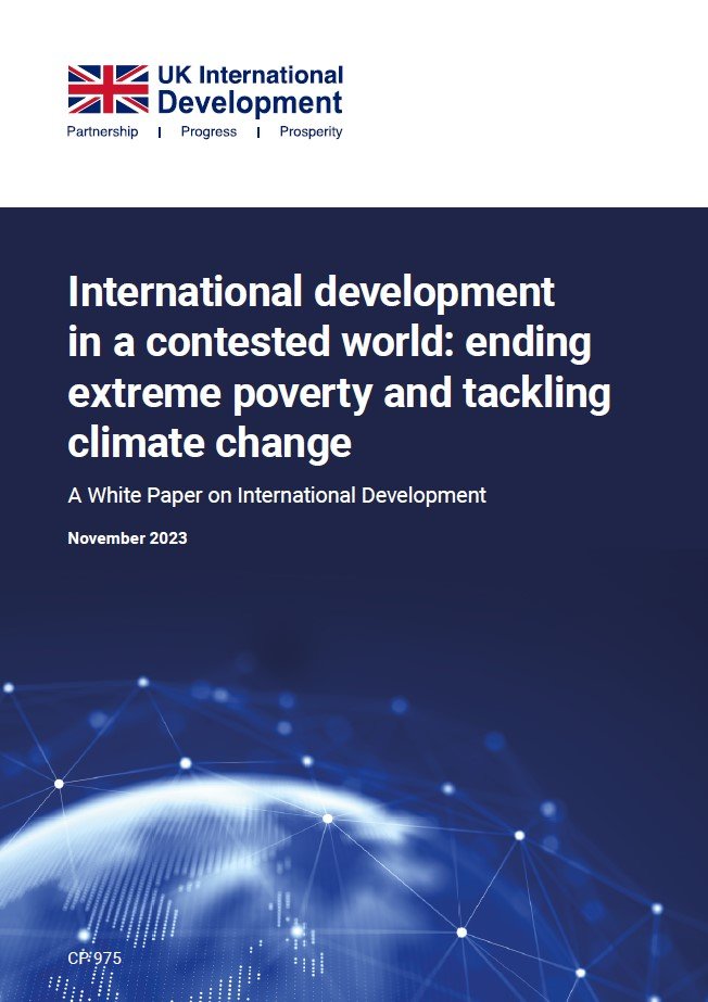 International development in a contested world: ending extreme poverty and tackling climate change: A White Paper on International Development